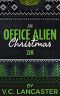 [Office Aliens 4.3] • An Office Alien Christmas · Zir (Office Aliens #4.3)